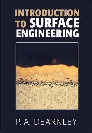 Introduction to Surface Engineering de P. A. Dearnley