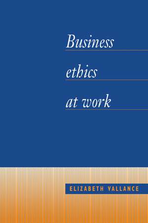 Business Ethics at Work de Elizabeth Vallance