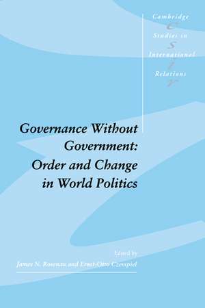 Governance without Government: Order and Change in World Politics de James N. Rosenau