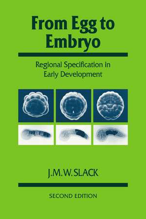 From Egg to Embryo: Regional Specification in Early Development de J. M. W. Slack