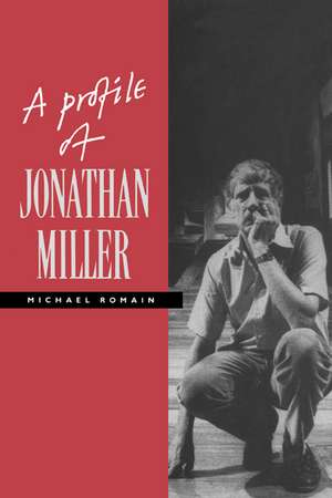 A Profile of Jonathan Miller de Michael Romain