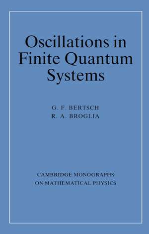 Oscillations in Finite Quantum Systems de G. F. Bertsch