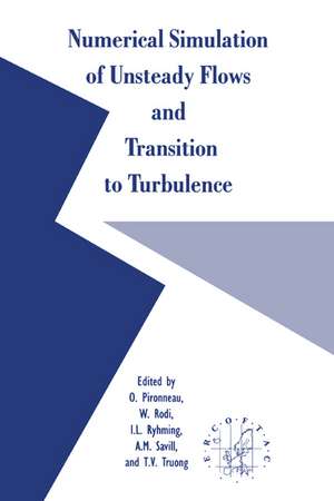Numerical Simulation of Unsteady Flows and Transition to Turbulence de O. Pironneau