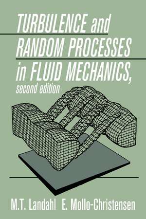 Turbulence and Random Processes in Fluid Mechanics de M. T. Landahl