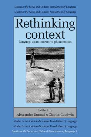 Rethinking Context: Language as an Interactive Phenomenon de Alessandro Duranti