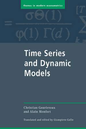 Time Series and Dynamic Models de Christian Gourieroux