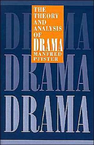 The Theory and Analysis of Drama de Manfred Pfister