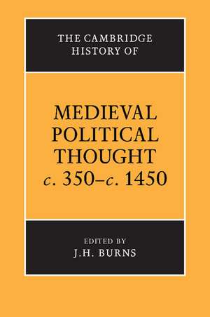 The Cambridge History of Medieval Political Thought c.350–c.1450 de J. H. Burns