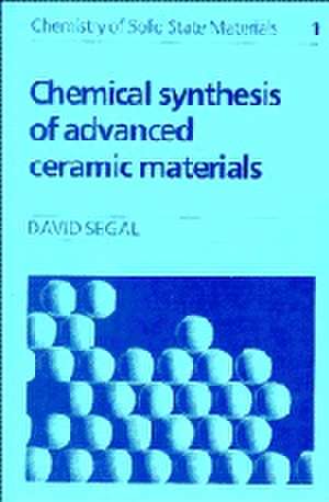 Chemical Synthesis of Advanced Ceramic Materials de David Segal