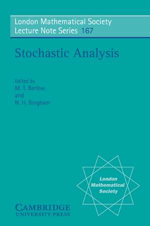 Stochastic Analysis: Proceedings of the Durham Symposium on Stochastic Analysis, 1990 de M. T. Barlow