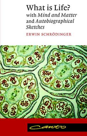 What Is Life?: The Physical Aspect of the Living Cell With Mind and Matter & Autobiographical Sketches de Erwin Schrodinger