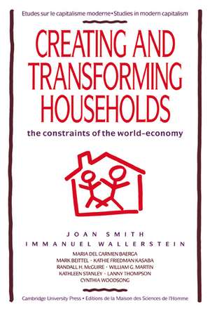 Creating and Transforming Households: The Constraints of the World-Economy de Joan Smith