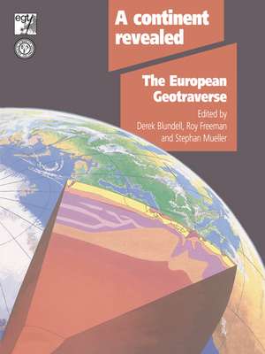 A Continent Revealed: The European Geotraverse, Structure and Dynamic Evolution de D. J. Blundell