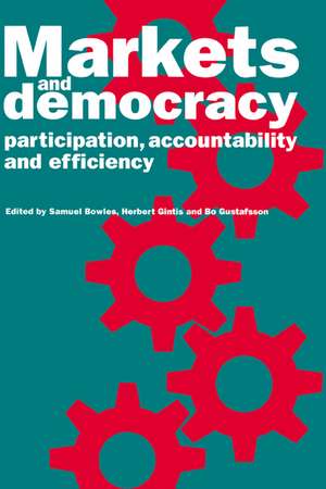 Markets and Democracy: Participation, Accountability and Efficiency de Samuel Bowles
