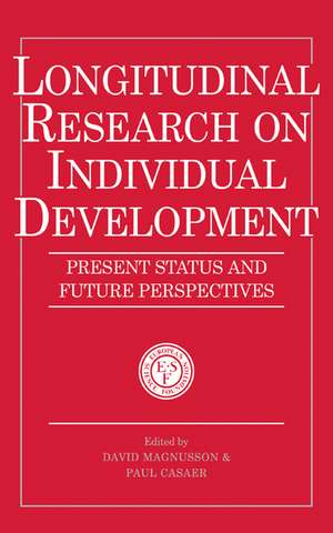 Longitudinal Research on Individual Development: Present Status and Future Perspectives de David Magnusson