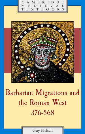 Barbarian Migrations and the Roman West, 376–568 de Guy Halsall