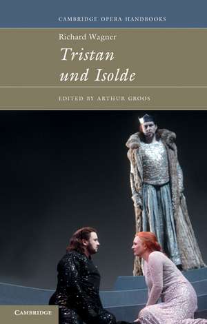 Richard Wagner: Tristan und Isolde de Arthur Groos