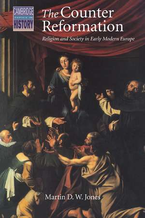 The Counter Reformation: Religion and Society in Early Modern Europe de Martin D. W. Jones