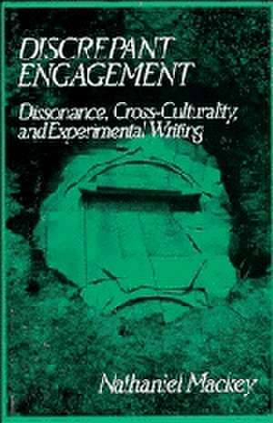 Discrepant Engagement: Dissonance, Cross-Culturality and Experimental Writing de Nathaniel Mackey