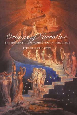 Origins of Narrative: The Romantic Appropriation of the Bible de Stephen Prickett