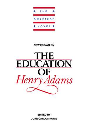 New Essays on The Education of Henry Adams de John Carlos Rowe