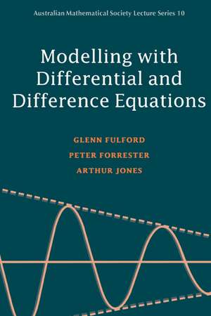 Modelling with Differential and Difference Equations de Glenn Fulford