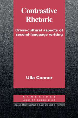 Contrastive Rhetoric: Cross-Cultural Aspects of Second Language Writing de Ulla M. Connor