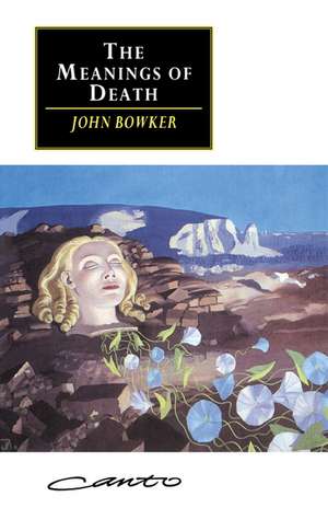 The Meanings of Death de John Bowker