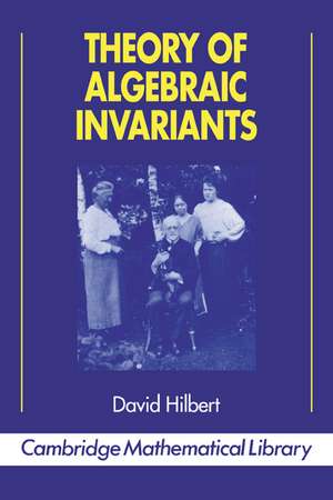 Theory of Algebraic Invariants de David Hilbert