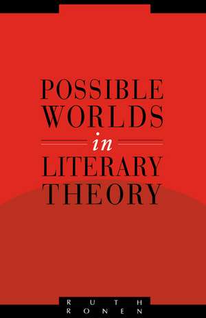 Possible Worlds in Literary Theory de Ruth Ronen