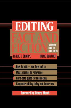 Editing Fact and Fiction: A Concise Guide to Book Editing de Leslie T. Sharpe