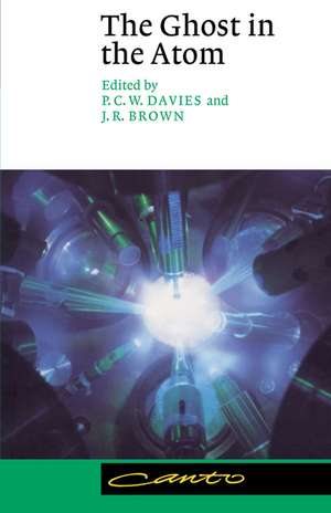 The Ghost in the Atom: A Discussion of the Mysteries of Quantum Physics de P. C. W. Davies