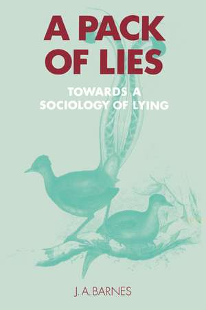 A Pack of Lies: Towards a Sociology of Lying de J. A. Barnes