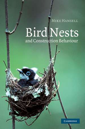 Bird Nests and Construction Behaviour de Mike Hansell