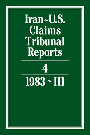 Iran-U.S. Claims Tribunal Reports: Volume 4 de S. R. Pirrie