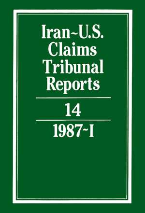 Iran-U.S. Claims Tribunal Reports: Volume 14 de M. E. Macglashan