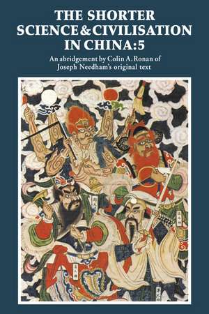 The Shorter Science and Civilisation in China: Volume 5 de Colin A. Ronan