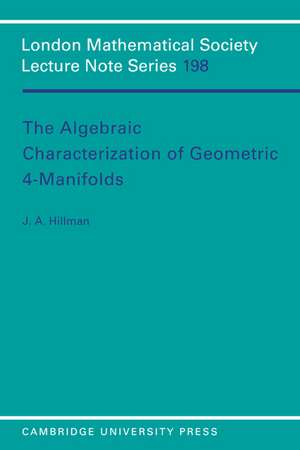 The Algebraic Characterization of Geometric 4-Manifolds de J. A. Hillman