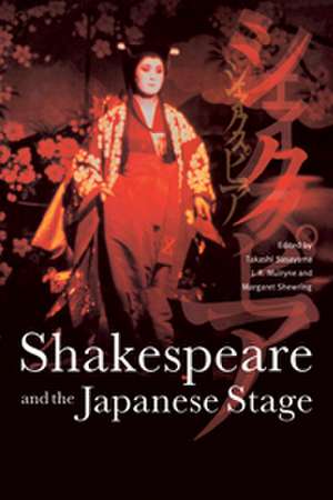 Shakespeare and the Japanese Stage de Takashi Sasayama