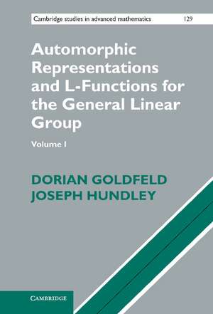 Automorphic Representations and L-Functions for the General Linear Group: Volume 1 de Dorian Goldfeld