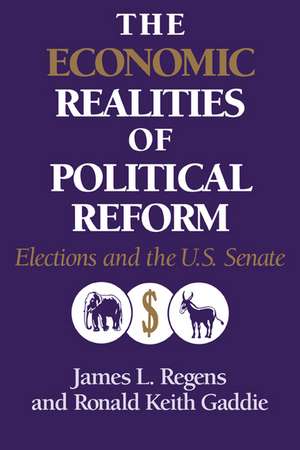 The Economic Realities of Political Reform: Elections and the US Senate de James L. Regens