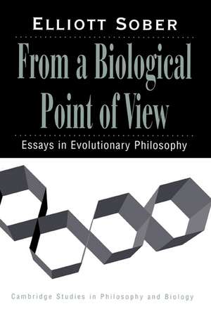 From a Biological Point of View: Essays in Evolutionary Philosophy de Elliott Sober