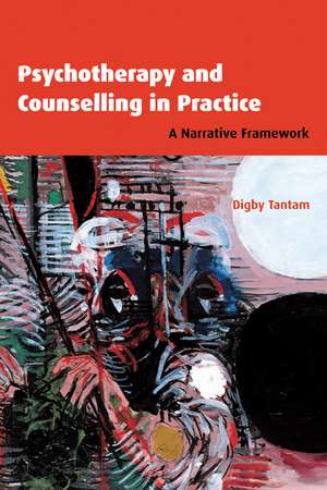 Psychotherapy and Counselling in Practice: A Narrative Framework de Digby Tantam