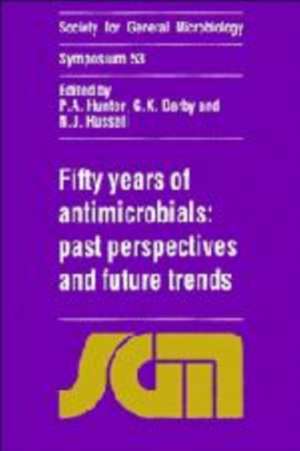 Fifty Years of Antimicrobials: Past Perspectives and Future Trends de P. A. Hunter