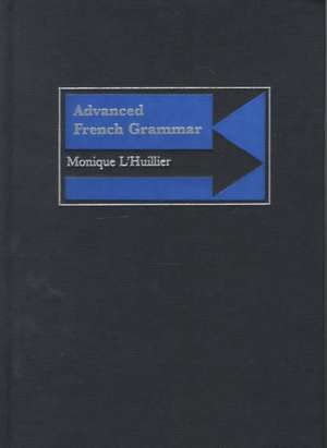 Advanced French Grammar de Monique L'Huillier