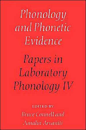 Phonology and Phonetic Evidence: Papers in Laboratory Phonology IV de Bruce Connell