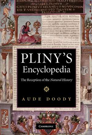 Pliny's Encyclopedia: The Reception of the Natural History de Aude Doody