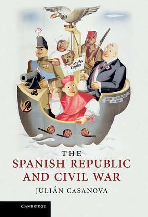 The Spanish Republic and Civil War de Julián Casanova