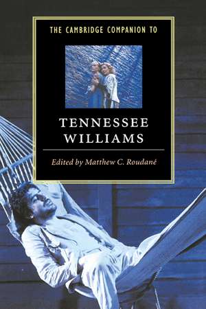 The Cambridge Companion to Tennessee Williams de Matthew C. Roudané