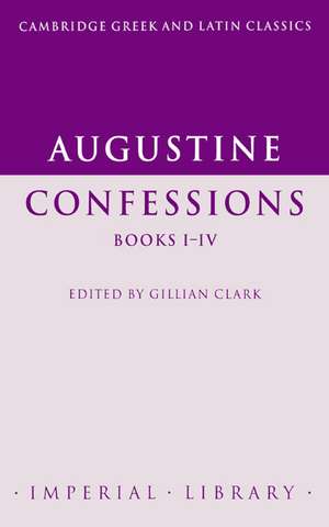 Augustine: Confessions Books I–IV de Augustine